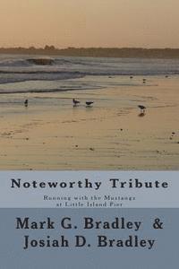 Josiah D. Bradley, Mark G. Bradley - Noteworthy Tribute: Running with the Mustangz at Little Island Pier, Häftad