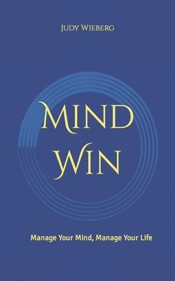 bokomslag Mind-Win: Manage Your Mind, Manage Your Life