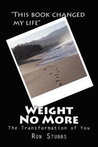 Weight No More: The Transformation of You 1