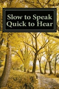 bokomslag Slow to Speak Quick to Hear