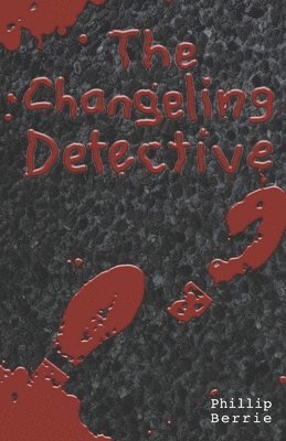 bokomslag The Changeling Detective