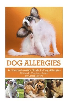 Dog Allergies: A Comprehensive Guide to Dog Allergies 1