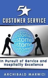 bokomslag 5-Star Customer Service: In Pursuit of Service & Hospitality Excellence