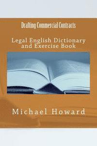 Michael Howard - Drafting Commercial Contracts: Legal English Dictionary and Exercise Book, Häftad