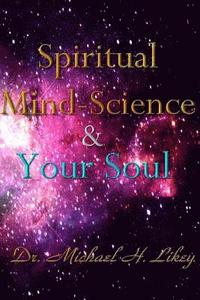 bokomslag Spiritual Mind-Science And Your Soul