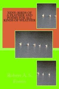 Xeny: Birds of A Feather and Poems For All Kinds of Weather 1