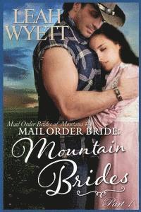 bokomslag Mail Order Bride: Mountain Brides - Part 1: Clean Historical Mail Order Bride Romance