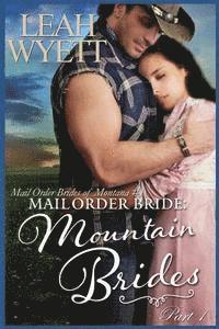 Mail Order Bride: Mountain Brides - Part 1: Clean Historical Mail Order Bride Romance 1