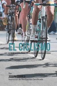 bokomslag Entrenamiento de Resistencia Mental No Convencional para el Ciclismo: El uso de la visualizacion para alcanzar su verdadero potencial