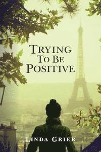 Trying To Be Positive 1