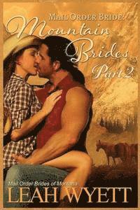 bokomslag Mail Order Bride: Mountain Brides - Part 2: Clean Historical Mail Order Bride Romance