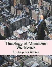 bokomslag Theology of Missions Workbook: Angelos Biblical Institute