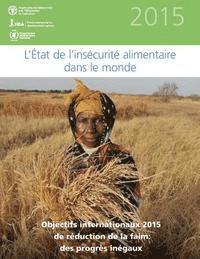 bokomslag L'etat de l'insecurite alimentaire dans le monde 2015: Objectifs internationaux 2015 de reduction de la faim: des progres inegaux