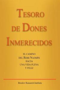 bokomslag Tesoro de Dones Inmerecidos: El camino del Rebe Najmán hacia una vida plena y feliz