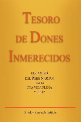 bokomslag Tesoro de Dones Inmerecidos: El camino del Rebe Najmán hacia una vida plena y feliz