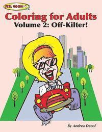 bokomslag Feel Good! Coloring For Adults: Volume 2: Off-Kilter!