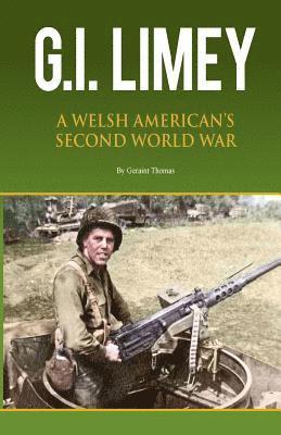 GI Limey: A Welsh-American's Second World War 1