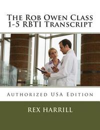 bokomslag The Rob Owen Class 1-5 RBTI Transcript: Authorized USA Edition
