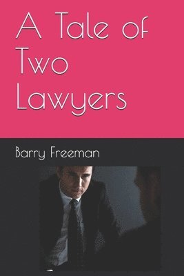 A Tale of Two Lawyers 1