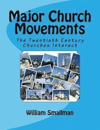 bokomslag Major Church Movements: The Twentieth Century Churches Interact