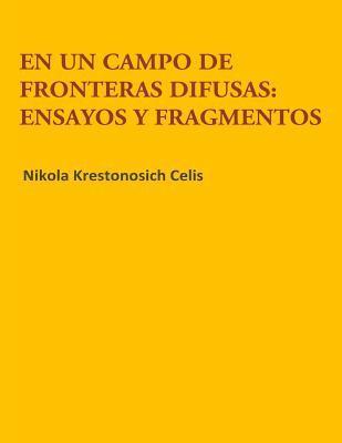 En un campo de fronteras difusas: ensayos y fragmentos 1