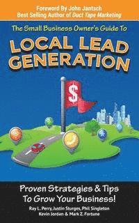 bokomslag Small Business Owner's Guide To Local Lead Generation: Proven Strategies & Tips To Grow Your Business!