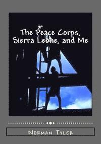 bokomslag The Peace Corps, Sierra Leone, and Me
