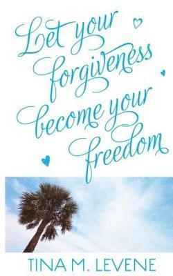 Let your forgiveness become your freedom! 1