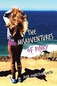 bokomslag The Misadventures of Pinky: (The Story of a Young Girl Coming of Age in the 1960s)