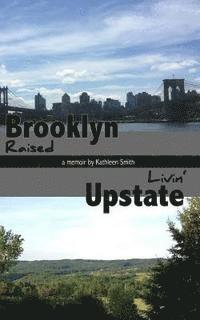 bokomslag Brooklyn Raised / Livin' Upstate
