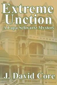 bokomslag Extreme Unction: A Lupa Schwartz Mystery