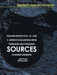 bokomslag Fate and Effects of N-, O-, and S- Heterocycles (NOSHs) from Petroleum and Pyrogenic Sources in Marine Sediments