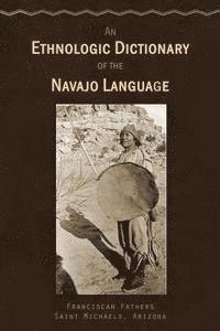 bokomslag An Ethnologic Dictionary of the Navaho Language