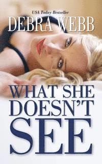 Debra Webb - What She Doesn't See, Häftad