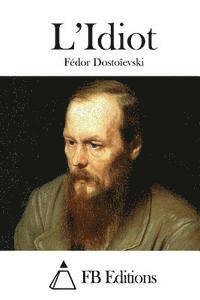 Fedor Dostoievski, Fb Editions - L'Idiot, Häftad