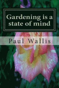 Gardening is a state of mind 1