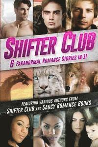 bokomslag Shifter Club: 6 Paranormal Romance Stories Bundled In 1