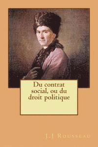 Du contrat social, ou du droit politique 1