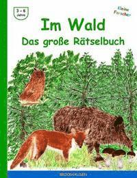 Im Wald - Das grosse Raetselbuch: Farbausgabe 1