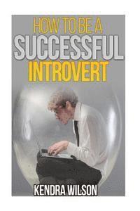 bokomslag How to be a Successful Introvert