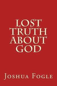 bokomslag Lost Truth About God