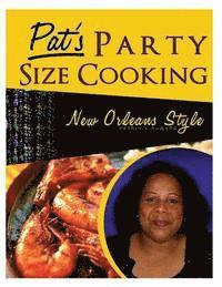 Pat's Party Size Cooking, New Orleans Style 1