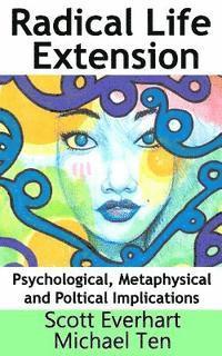 bokomslag Radical Life Extension: Psychological, Metaphysical, and Political Implications