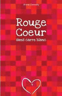 bokomslag Rouge coeur sans carre blanc: roman