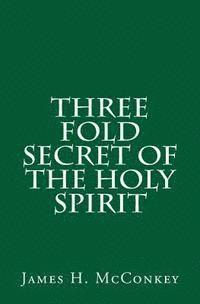 bokomslag Three Fold Secret of the Holy Spirit