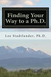 bokomslag Finding Your Way to a Ph.D.: Advice from the Dissertation Mentor