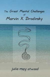 bokomslag The Great Mental Challenges of Marvin X. Brodinsky
