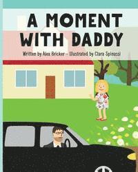 A Moment with Daddy
