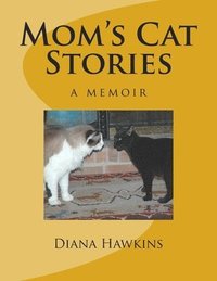 bokomslag Mom's Cat Stories: a memoir