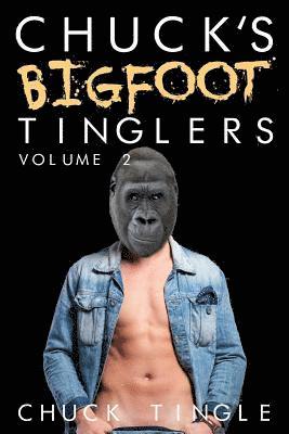 Chuck Tingle - Chuck's Bigfoot Tinglers: Volume 2, Häftad